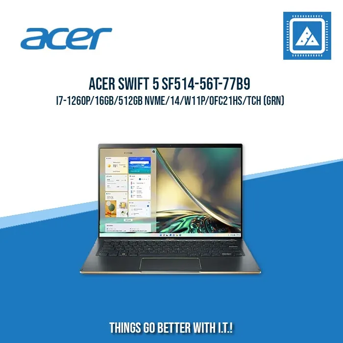 ACER SWIFT 5 SF514-56T-77B9 I7-1260P/16GB/512GB NVME | BEST FOR ENTERPRISES AND CORPORATES LAPTOP