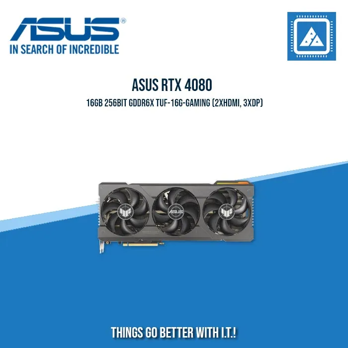 ASUS RTX 4080 16GB 256BIT GDDR6X TUF-16G-GAMING (2XHDMI, 3XDP)